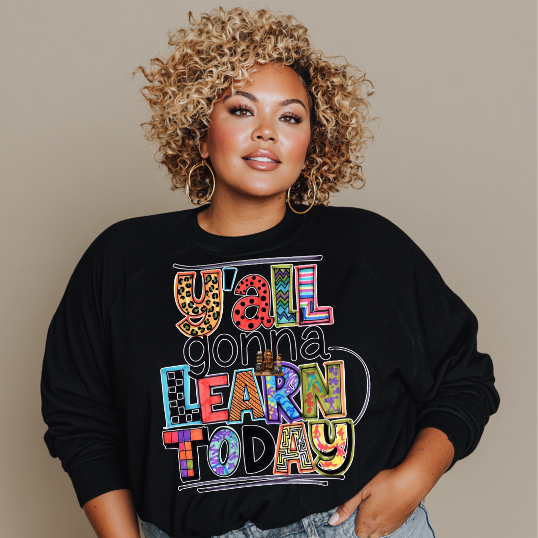 “Y’all Gonna Learn Today” PNG