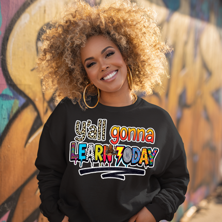 “Y’all Gonna Learn Today” PNG