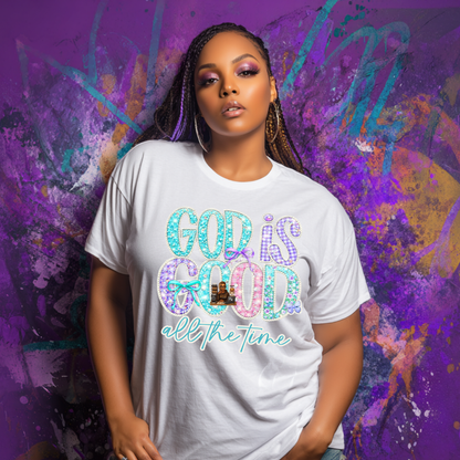 God Is Good All The Time Tee
