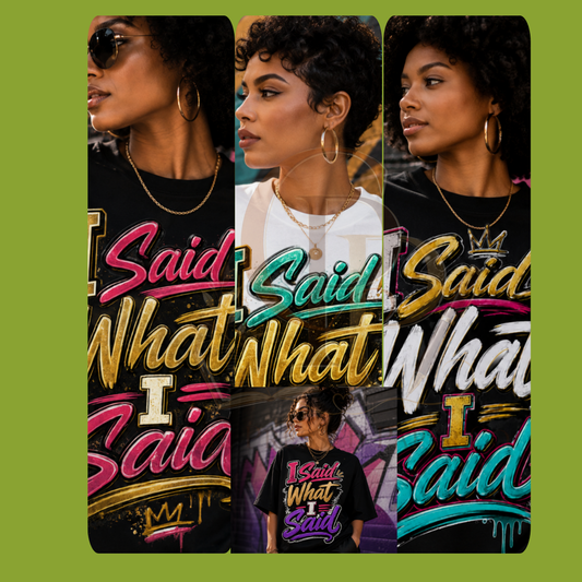 I Said What I Said PNG (Digital Download)