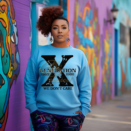 Gen X "We Don't Care" (Front Only) Sweatshirt