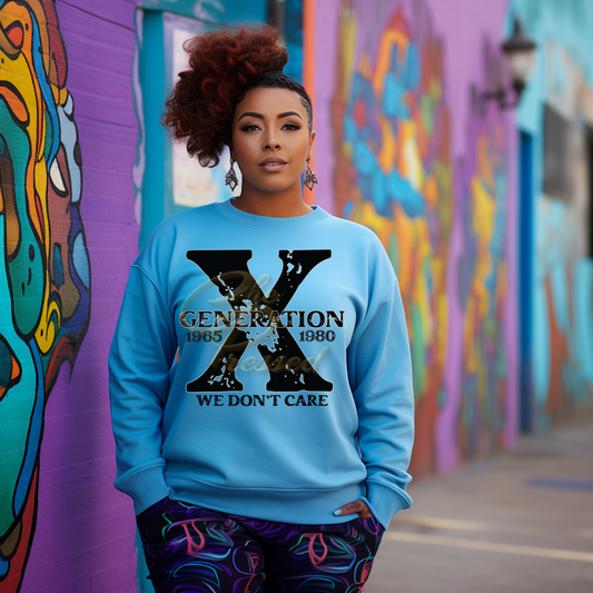 Gen X "We Don't Care" (Front Only) Sweatshirt